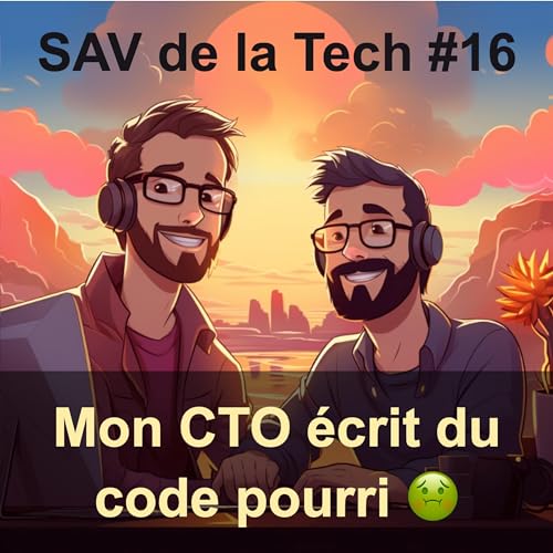 Couverture de 16. Mon CTO &eacute;crit du code pourri 🤢