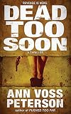 Dead Too Soon: A Thriller (Val Ryker series) (Volume 3)