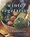 The Winter Vegetarian: A Warm and Versatile Bounty