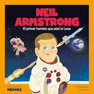 Diseño de la portada del título Neil Armstrong - El primer hombre que pis&oacute; la Luna