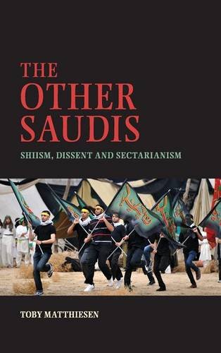 The Other Saudis: Shiism, Dissent and Sectarianism...