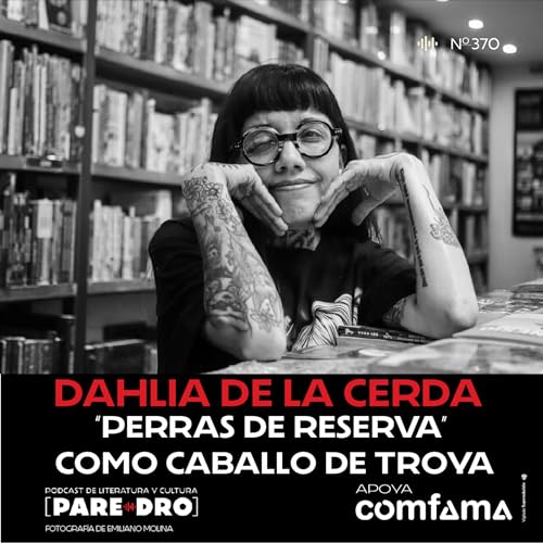 Dahlia de la Cerda: "Perras de reserva" como caballo de troya