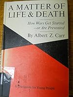 A matter of life and death;: How wars get started or are prevented B0007DX57U Book Cover