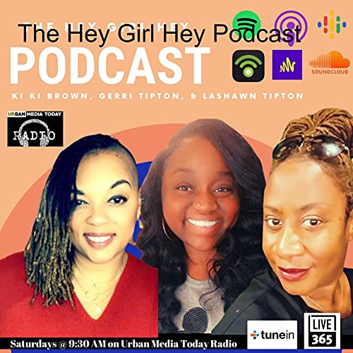 The Hey Girl Hey Podcast (JULY 1) &rdquo;Affirmative Action Matters&rdquo; with guest Ketwana Schoos