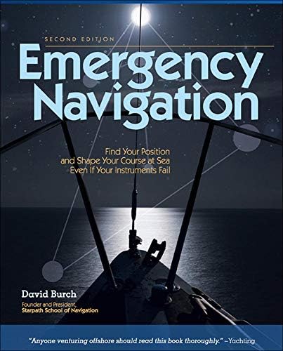 Emergency Navigation: Improvised and No-Instrument Methods for the Prudent Mariner, 2nd Edition