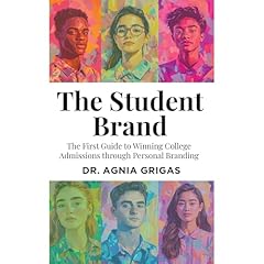 The Student Brand: The First Guide to Winning College Admissions through Personal Branding Audiobook By Agnia Grigas cover art