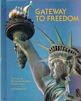 Gateway to Freedom: The Story of the Statue of Liberty and Ellis Island 0516432966 Book Cover