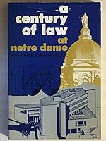 A century of law at Notre Dame B0006CF86I Book Cover