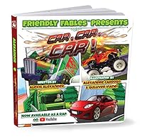 Friendly Fables Presents: Car, Car, Car! - Children's Story 1999165306 Book Cover