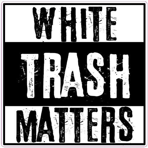 U.S. Custom Stickers White Trash Matters Sticker 4 Inch