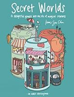 Secret Worlds: A Coloring Book and Delightful Glimpse Into The Magical Life Of Tiny Creatures 1737007010 Book Cover