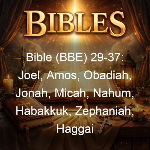 Bible (BBE) 29-37: Joel, Amos, Obadiah, Jonah, Micah, Nahum, Habakkuk, Zephaniah, Haggai cover art