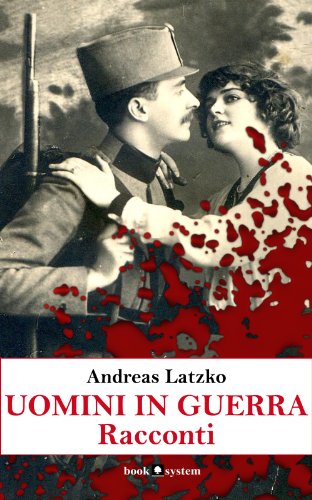 Uomini in guerra: Racconti (Grande Guerra) Uomini in guerra: Racconti (Grande Guerra)