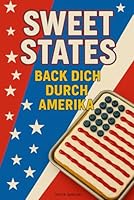 Sweet States - Back dich durch Amerika (German Edition) B0F5MK46SY Book Cover