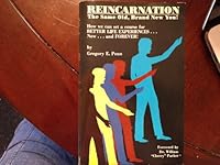 Reincarnation, the same old, brand new you!: How we can set a course for better life experiences--now--and forever! 0940340003 Book Cover