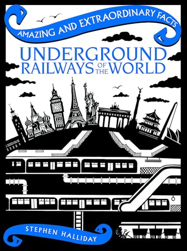 Underground Railways Of The World (Amazing And Extraordinary Facts) (Amazing & Extraordinary Facts)