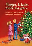 morgen kinder wird's nichts geben chords  Morgen, Kinder, wird\'s was geben: Die schönsten Gedichte, Lieder und Geschichten zur Weihnachtszeit