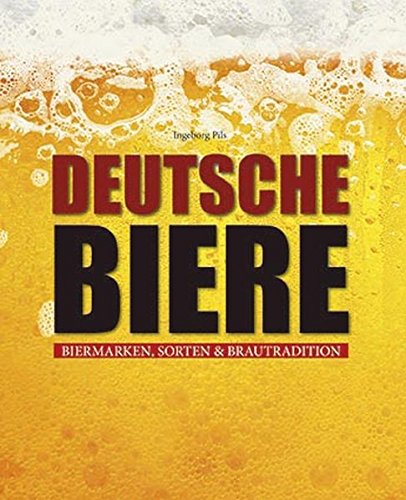 Télécharger Deutsche Biere: Biermarken, Sorten & Brautraditionen Francais PDF