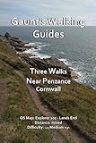 Three Walks Near Penzance, Cornwall: St Michaels Way, Lamorna Cove to St Michaels Mount, Marazion to Porthleven (Gaunt’s Walking Guides)