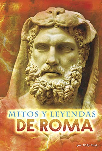 Mitos y leyendas de Roma (Un mundo de mitos) (Spanish Edition)