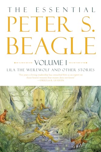 The Essential Peter S. Beagle, Volume 1: Lila the Werewolf and Other Stories