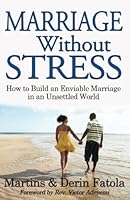 Marriage Without Stress: How to Build an Enviable Marriage in an Unsettled World 0966677978 Book Cover
