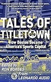Tales of Titletown: How Boston Became America's Sports Capital