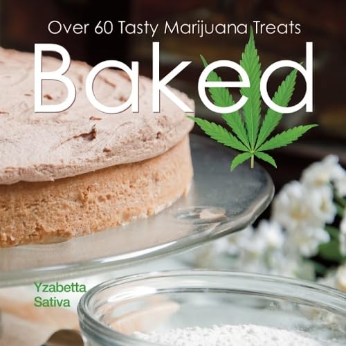 Baked: Over 50 Tasty Marijuana Treats