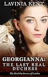 Georgianna: The Last Real Duchess (The Real Duchesses of London Book 4)