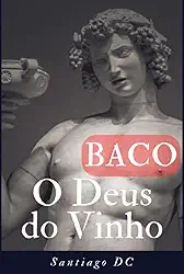 Baco, O Deus Do Vinho