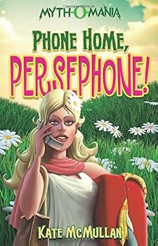 Paperback Phone Home, Persephone! (Myth-O-Mania) by Kate McMullan (2011-08-01) Book