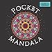 Produktbild Pocket Mandala: Mandala Pocket size Coloring Book, Adult coloring books Mandelas ,40 unique hand-drawn mandalas, Travel size
