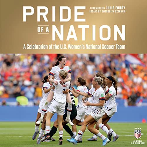 Pride of a Nation by Gwendolyn Oxenham, Julie Foudy - foreword, David Hirshey - editor, Rob Fleder - editor, Roger Director - editor episode artwork