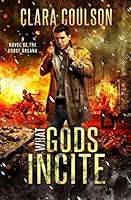 What Gods Incite 1730724493 Book Cover