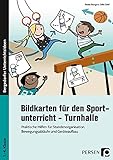 Bildkarten für den Sportunterricht - Turnhalle: Praktische Hilfen für Stundenorganisation, Bewegungsabläufe und Geräteaufbau (1. bis 4. Klasse)