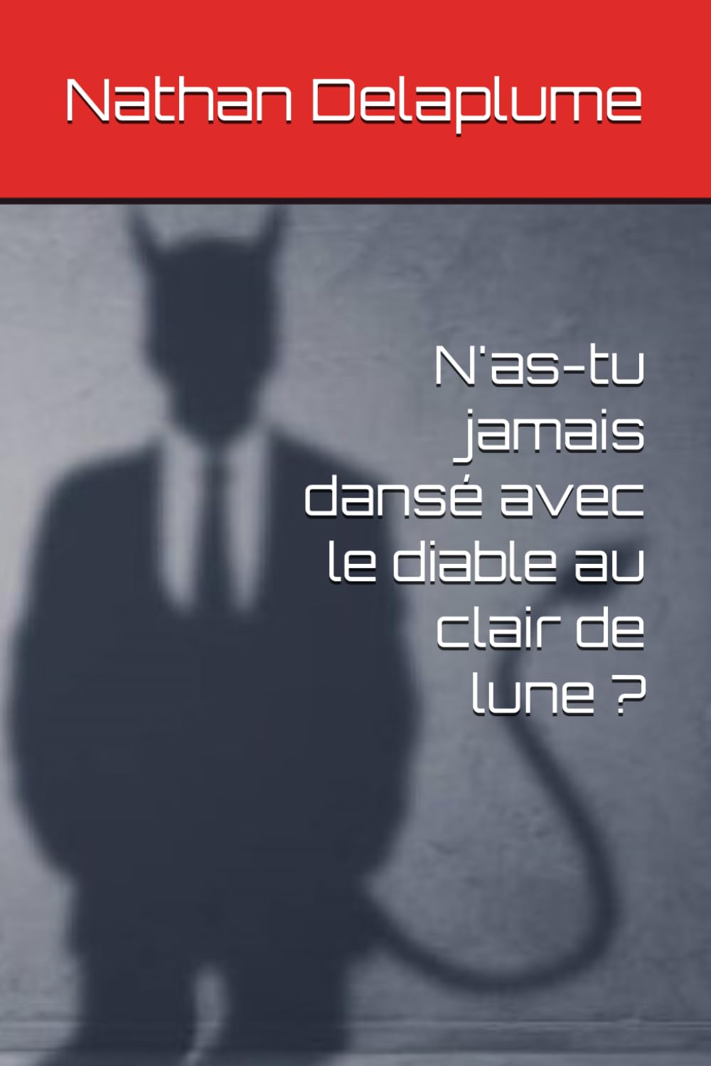 N'as-tu jamais dansé avec le diable au clair de lune ?