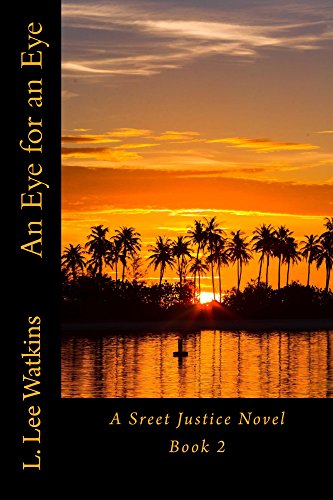 An Eye for an Eye: A Street Justice Novel (The Street Justice Series Book 2) An Eye for an Eye: A Street Justice Novel (The Street Justice Series Book 2)