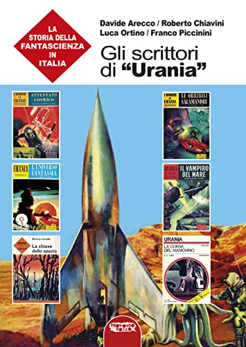 Gli scrittori di «Urania». La storia della fantascienza in Italia (Vol. 7)