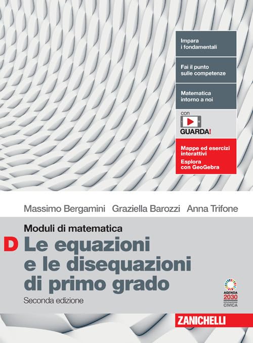  Moduli di matematica. Modulo D: Le equazioni e le disequazioni di primo grado. Per le Scuole superiori. Con espansione online