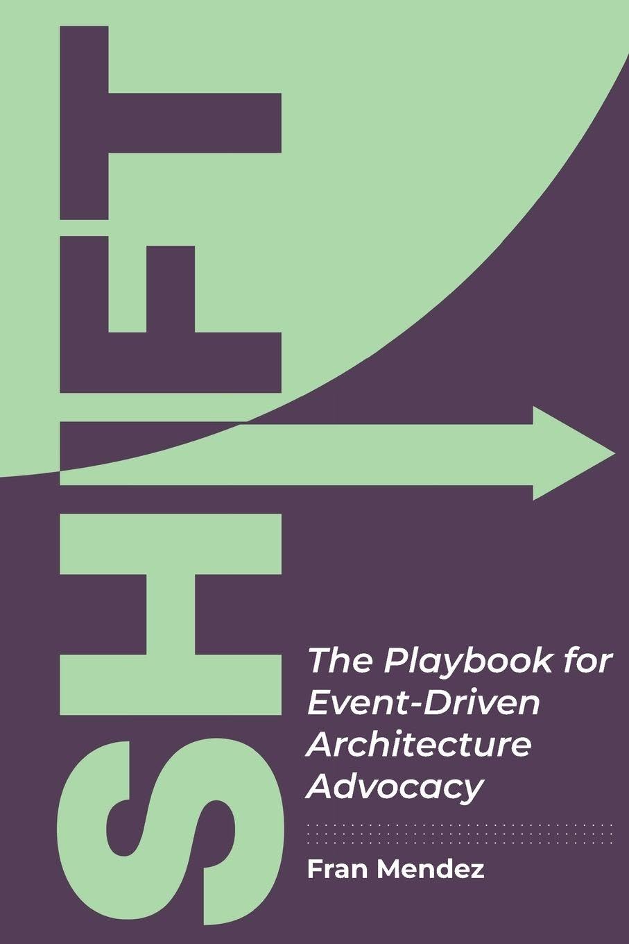 Shift: The Playbook for Event-Driven Architecture Advocacy