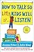 How to Talk so Little Kids Will Listen: A Survival Guide to Life with Children Ages 2-7
