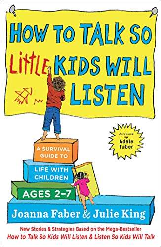 Image of How to Talk so Little Kids Will Listen: A Survival Guide to Life with Children Ages 2-7 (The How To Talk Series)