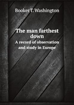 The man farthest down; a record of observation and study in Euro