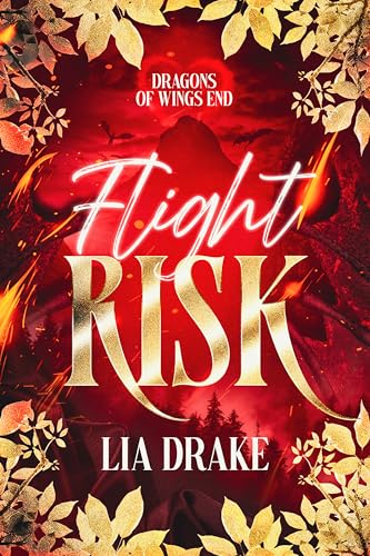Flight Risk: A Fated Mates Paranormal Romance (Dragons of Wings