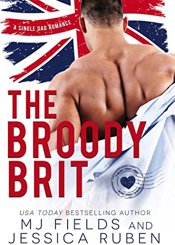 The Broody Brit: A Single Dad Romance (A Holiday Springs novel)