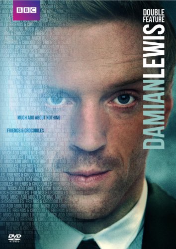 Damian Lewis Double Feature: Friends & Crocodiles / Much Ado About Nothing