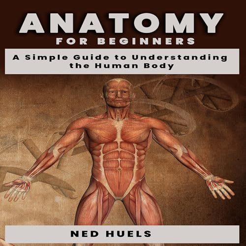 Anatomy for Beginners by Ned Huels episode artwork