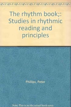 Hardcover The Rhythm Book: Studies in Rhythmic Reading and Principles Book
