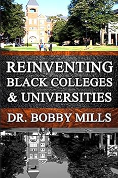 Reinventing Black Colleges & Universities: A Historical Perspective