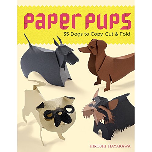 Paper Pups: 35 Dogs to Copy, Cut & Fold